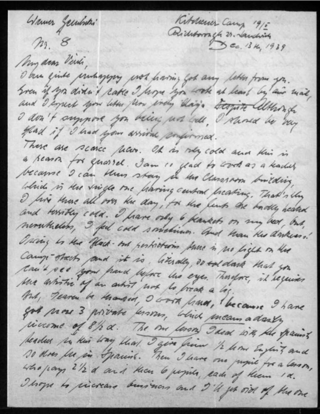 Kitchener camp, Werner Gembicki, Letter, Unhappy because no letter from wife, Very cold, Glad of work as a teacher in classroom building - the only one with central heating, "Huts are hardly heated and terribly cold", Six blankets on bed but still cold sometimes, "And then the darkness! Owing to the blackout restrictions there is no light on the camp-streets and it is, literally, so dark that you can't see your hand before the eyes", Working hard with '3 prviate lessons with daily income of 8 1/3d', 13 December 1939, page 1
